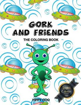 portada Gork and Friends: The Coloring Book: An Inclusive and Gender Neutral Look at Coloring (en Inglés)