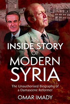 portada An Inside Story of Modern Syria: The Unauthorised Biography of a Damascene Reformer (en Inglés)