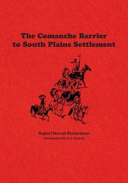 portada The Comanche Barrier to South Plains Settlement (en Inglés)
