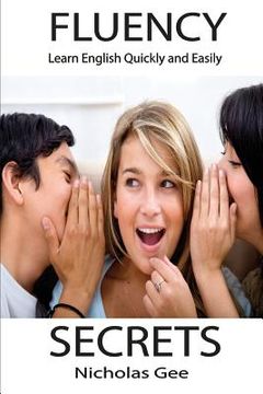 portada Fluency Secrets: Learn English Quickly and Easily (in English)