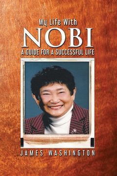 portada My Life With NOBI: A Guide For A Successful Life