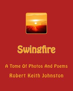 portada Swingfire: A Tome Of Photos And Poems (en Inglés)