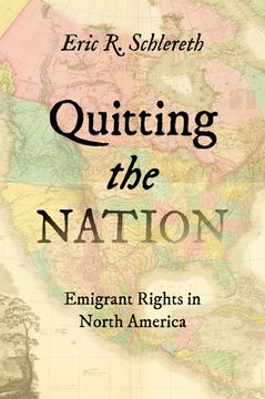 portada Quitting the Nation: Emigrant Rights in North America