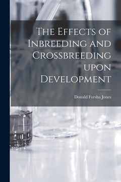 portada The Effects of Inbreeding and Crossbreeding Upon Development (en Inglés)