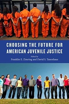 portada Choosing the Future for American Juvenile Justice (Youth, Crime, and Justice) (en Inglés)