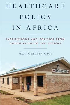 portada Healthcare Policy in Africa: Institutions and Politics from Colonialism to the Present