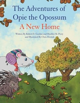 portada The Adventures of Opie the Opossum - A New Home: Volume 3 (en Inglés)