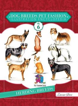portada Dog Breeds Pet Fashion Illustration Encyclopedia: Volume 6 Herding Breeds (en Inglés)