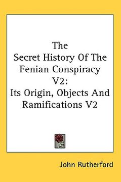 portada the secret history of the fenian conspiracy v2: its origin, objects and ramifications v2 (en Inglés)