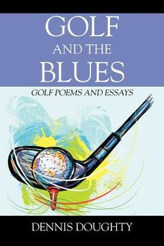 portada Golf and the Blues: Golf Poems and Essays (en Inglés)