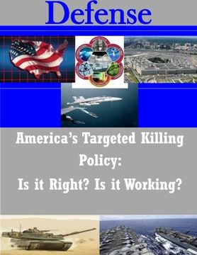 portada America’s Targeted Killing Policy: Is it Right? Is it Working? (Defense)