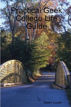 portada Practical Geek College Life Guide (en Inglés)