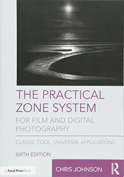 portada The Practical Zone System for Film and Digital Photography: Classic Tool, Universal Applications