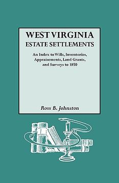 portada west virginia estate settlements. an index to wills, inventories, appraisements, land grants, and surveys to 1850 (en Inglés)