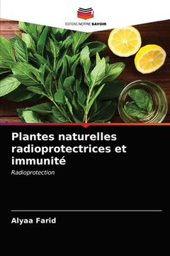 portada Plantes naturelles radioprotectrices et immunité (en Francés)