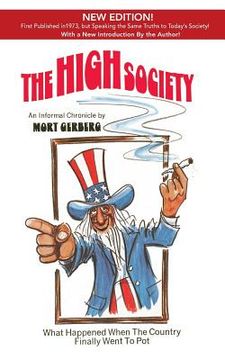 portada The High Society: What Happened When the Country Finally Went to Pot (en Inglés)