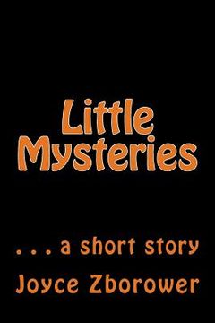 portada Little Mysteries: . . . a short story (en Inglés)