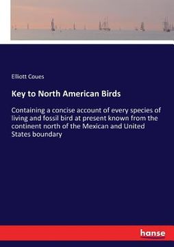 portada Key to North American Birds: Containing a concise account of every species of living and fossil bird at present known from the continent north of t