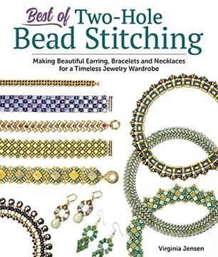 portada Best of Two-Hole Bead Stitching: Making Beautiful Earrings, Bracelets, and Necklaces for a Timeless Jewelry Wardrobe (Fox Chapel Publishing) 38 Step-By-Step Projects for Beaded Jewelry-Making (en Inglés)