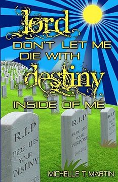 portada lord don't let me die with destiny inside of me (in English)