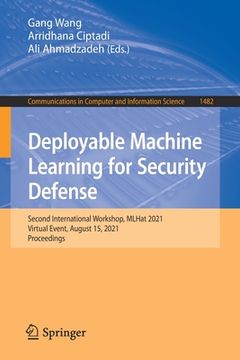 portada Deployable Machine Learning for Security Defense: Second International Workshop, Mlhat 2021, Virtual Event, August 15, 2021, Proceedings (in English)