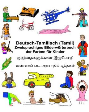 portada Deutsch-Tamilisch (Tamil) Zweisprachiges Bilderwörterbuch der Farben für Kinder (en Alemán)