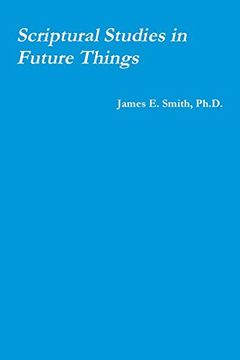 portada Scriptural Studies in Future Things (in English)
