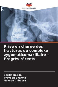 portada Prise en charge des fractures du complexe zygomaticomaxillaire - Progrès récents