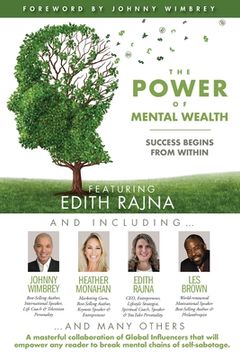 portada The POWER of MENTAL WEALTH Featuring Edith Rajna: Success Begins From Within (in English)