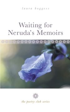 portada Waiting for Neruda's Memoirs: The Poetry Club Series (en Inglés)