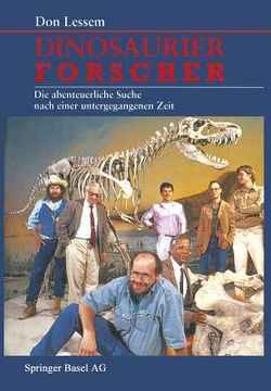 portada Dinosaurierforscher: Die Abenteuerliche Suche Nach Einer Untergegangenen Zeit (en Alemán)
