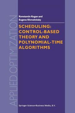 portada Scheduling: Control-Based Theory and Polynomial-Time Algorithms (en Inglés)