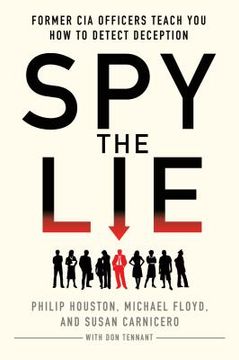 portada spy the lie: former cia officers teach you how to detect deception (en Inglés)