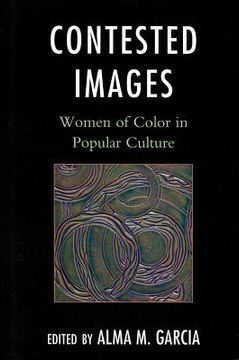 portada contested images: women of color in popular culture (en Inglés)