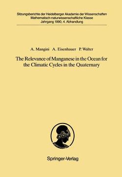 portada the relevance of manganese in the ocean for the climatic cycles in the quaternary: vorgelegt in der sitzung vom 18. november 1989 (en Inglés)