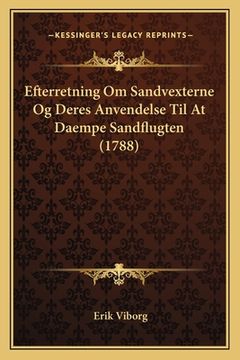 portada Efterretning Om Sandvexterne Og Deres Anvendelse Til at Daempe Sandflugten (1788) (en Alemán)