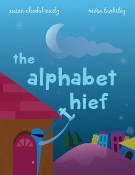 portada The Alphabet Thief: A humorous story about WORDS (in English)