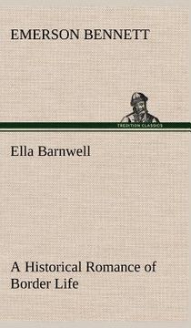 portada ella barnwell a historical romance of border life (en Inglés)