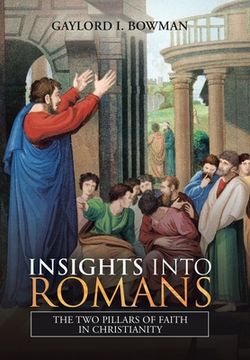 portada Insights into Romans: The Two Pillars of Faith in Christianity (en Inglés)