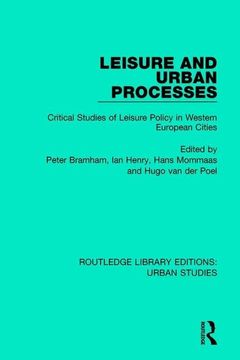 portada Leisure and Urban Processes: Critical Studies of Leisure Policy in Western European Cities