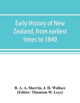 portada Early history of New Zealand, from earliest times to 1840 (en Inglés)