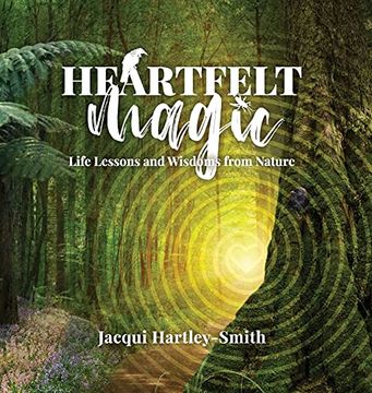 portada Heartfelt Magic: Life Lessons and Wisdoms From Nature (en Inglés)