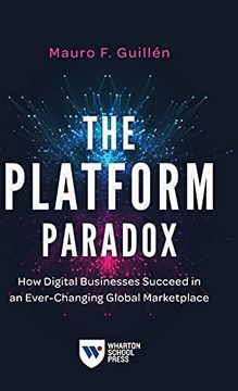 portada The Platform Paradox: How Digital Businesses Succeed in an Ever-Changing Global Marketplace (in English)