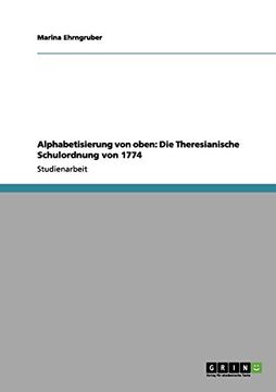 portada Alphabetisierung von oben: Die Theresianische Schulordnung von 1774