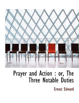portada prayer and action: or, the three notable duties (in English)