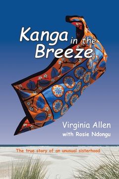 portada Kanga in the Breeze: The True Story of an Unusual Sisterhood (in English)