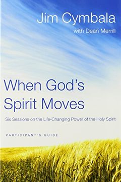 portada When God's Spirit Moves: Six Sessions on the Life-Changing Power of the Holy Spirit (en Inglés)