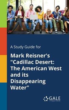 portada A Study Guide for Mark Reisner's "Cadillac Desert: The American West and Its Disappearing Water" (en Inglés)