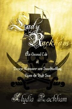 portada Lady Rackham: An Unusual Tale of Piracy, Romance and Swashbuckling Upon the High Seas (en Inglés)