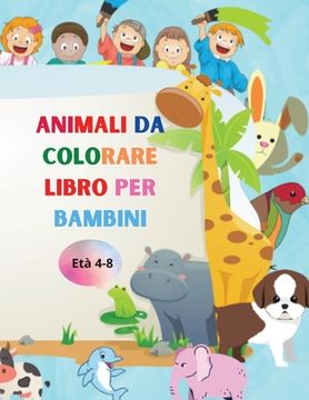 portada Animali da colorare libro per bambini: Incredibile libro con animali facili da colorare per il tuo bambino Animali delle foreste per bambini per la sc (en Italiano)